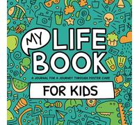 My Life Book - A journal for a journey through foster care - For KIDS