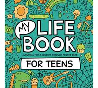 My Life Book - A journal for a journey through foster care - For TEENS