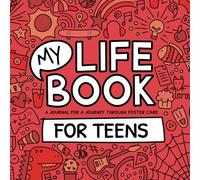 My Life Book - A journal for a journey through foster care - For TEENS