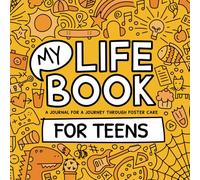 My Life Book - A journal for a journey through foster care - For TEENS