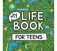 My Life Book - A journal for a journey through foster care - For TEENS