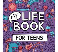 My Life Book - A journal for a journey through foster care - For TEENS