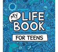 My Life Book - A journal for a journey through foster care - For TEENS