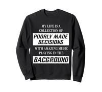 My Life Collection of Poorly Made Decisions Funny Novelty Sweatshirt