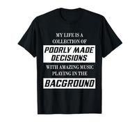 My Life Collection of Poorly Made Decisions Funny Novelty T-Shirt