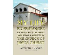 My Life Experiences On The Road To Becoming And Being A Minister In The Church Of Jesus Christ