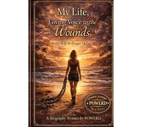 My Life Giving Words to the Wounds: Silence Will No Longer Have the Last Word