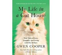 My Life in a Cat House: True Tales of Love, Laughter, and Living with Five Felines - [Version Originale] Inconnu (Auteur)