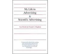 My Life in Advertising and Scientific Advertising by Claude Hopkins Claude C. Hopkins (Auteur)