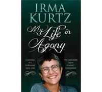 My Life in Agony: Confessions of a Professional Agony Aunt Irma Kurtz (Auteur)