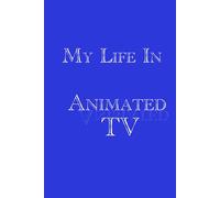 My Life in Animated TV