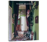 My Life in Colors: By Martin Brudnizki by Martin Brudnizki [Hardback] NEUF