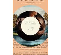My Life in Middlemarch: A Memoir