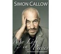 My Life in Pieces by Simon Callow Simon Callow (Auteur)