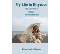 My Life in Rhymes: True Accounts of My Life Written in Poetry