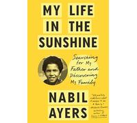 My Life in the Sunshine: Searching for My Father and Discovering My Family