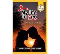 My Life In You: Whispers of Love and Endless Embrace