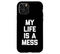 My Life is A Mess - Saying Sarcastique Mignon Cool Fantaisie drôle Coque pour iPhone 11 Pro