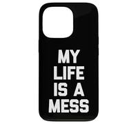 My Life is A Mess - Saying Sarcastique Mignon Cool Fantaisie drôle Coque pour iPhone 13 Pro