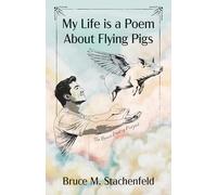 My Life is a Poem About Flying Pigs