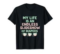 My Life is an Endless Slideshow of Diapers Mom T-Shirt