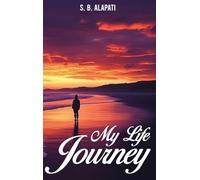 MY LIFE JOURNEY: From Silence to Strength: A Life Told in Poetry
