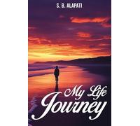 MY LIFE JOURNEY: From Silence to Strength: A Life Told in Poetry