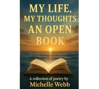 My Life, My Thoughts: An Open Book: An Open Book: An Open Book
