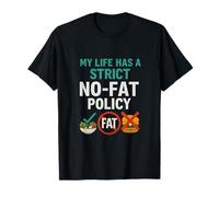 My Life No-Fat Policy Diet Graphique Humour T-Shirt
