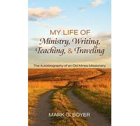 My Life Of Ministry, Writing, Teaching, And Traveling