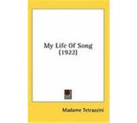 My Life of Song (1922) Tetrazzini, Madame (Auteur)
