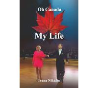 My Life: Oh Canada