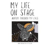 My life on stage: Autism through my eyes