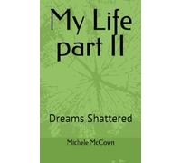 My Life part II: Dreams Shattered