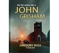 My Life Seems like a John Grisham Novel