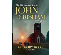 My Life seems like a JOHN GRISHAM Novel