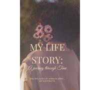 My Life Story: A Journey Through Time