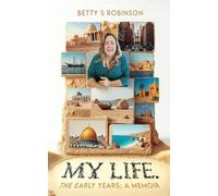 My Life: The Early Years A Memoir