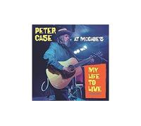 My Life To Live : Peter Case At Mccabe's CD