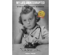 My Life Uninterrupted: 90 Years of Laughs, Colonoscopies, and Reinvention