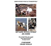 MY LIFE WITH A WOLF AS A DOG: The Wolf Who Brought The Moon Down To Eye Level