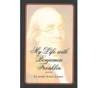 My Life With Benjamin Franklin