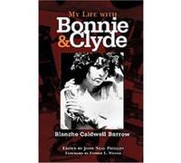 Blanche Caldwell Barrow – My Life With Bonnie And Clyde