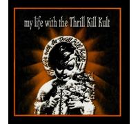 My Life With the Thrill Kill K - My Life With the Thrill kill kult