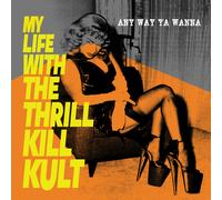 My Life With the Thrill Kill Kult Any Way Ya Wanna (Vinyl) 7" Single