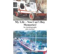 My Life - You Can’t Buy Memories! An Autobiography: Plus musings