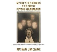 My Life's Experiences In The Proof Of Psychic Phenomenon