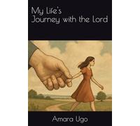 My Life's Journey with the Lord