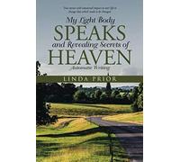 My Light Body Speaks And Revealing Secrets Of Heaven