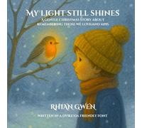 My Light Still Shines: A gentle Christmas story about remembering those we love and miss